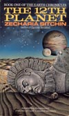The Twelfth Planet, by Zecharia Sitchin,
                   Book One of The Earth Chronicles